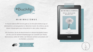 Minimalismus leben